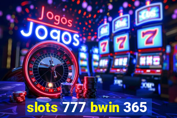 slots 777 bwin 365